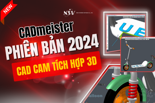Phiên bản mới của hệ thống CAD/CAM tích hợp 3D, CADmeister 2024