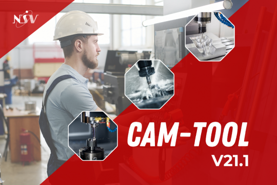 Cập nhật phiên bản CAM-TOOL V21.1 vừa ra mắt tháng 4/2025