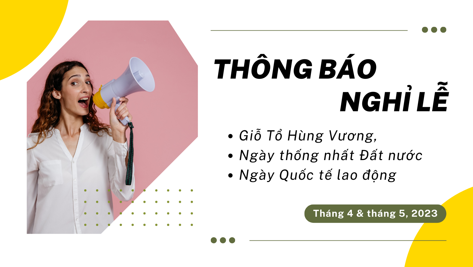THÔNG BÁO LỊCH NGHỈ LỄ THÁNG 4 & THÁNG 5/2023 THÔNG BÁO LỊCH NGHỈ LỄ THÁNG 4 & THÁNG 5/2023