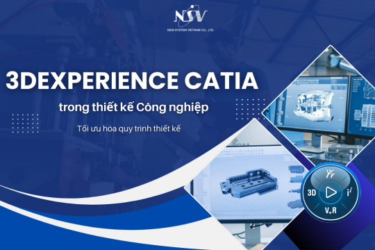 3DEXPERIENCE CATIA trong thiết kế Công nghiệp: Tối ưu hóa quy trình thiết kế