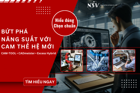 CAM-TOOL / CADmeister / Excess Hybrid - Các phần mềm phục vụ mảng gia công
