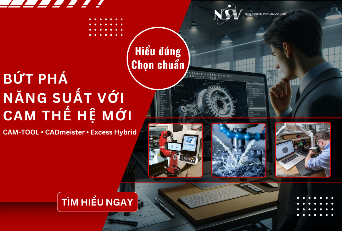 CAM-TOOL / CADmeister / Excess Hybrid - Các phần mềm phục vụ mảng gia công