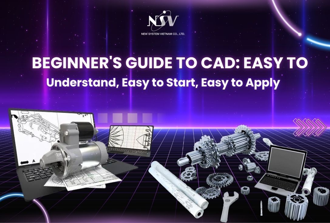 Beginner’s Guide to CAD: Easy to Understand, Easy to Start, Easy to Apply