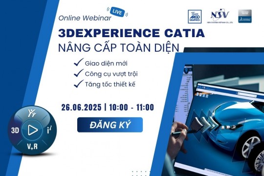 Hội thảo trực tuyến: 3DEXPERIENCE CATIA - Nâng Cấp Toàn Diện | Tháng 6/2025
